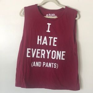 I Hate Everyone + Pants